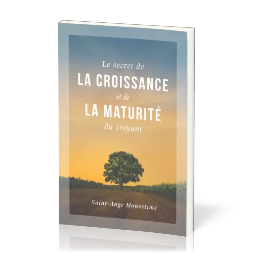 Secret de la croissance et de la maturité du croyant, Le