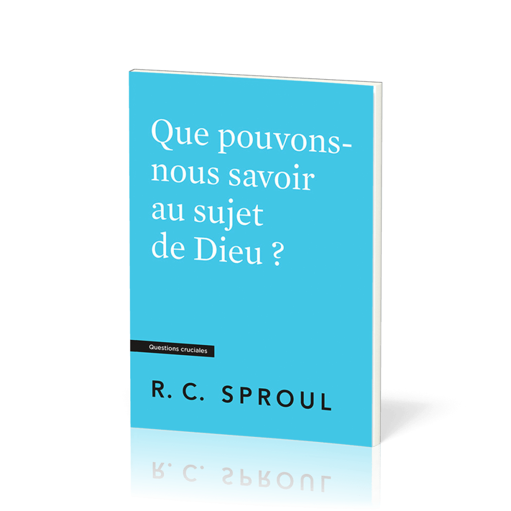 Que pouvons-nous savoir au sujet de Dieu ?