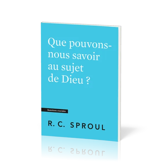 Que pouvons-nous savoir au sujet de Dieu ?