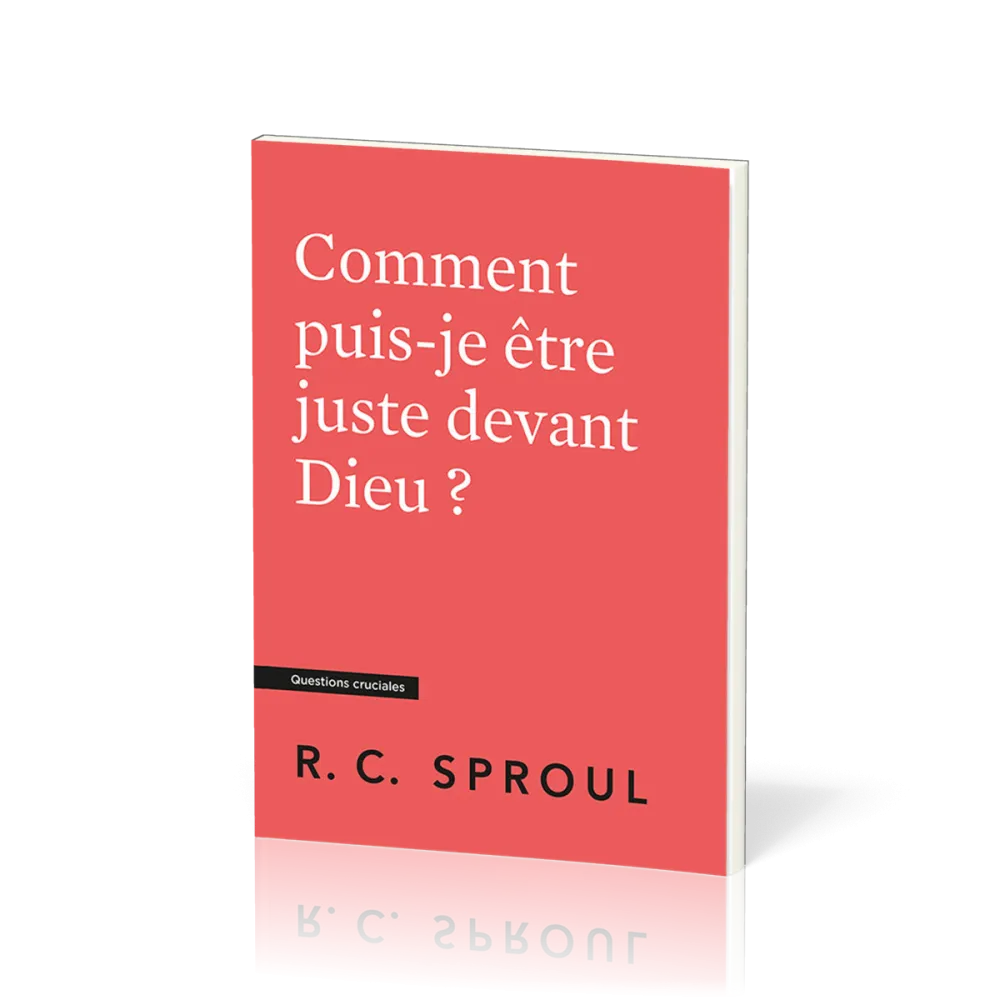 Comment puis-je être juste devant Dieu ?
