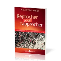 Reprocher pour rapprocher