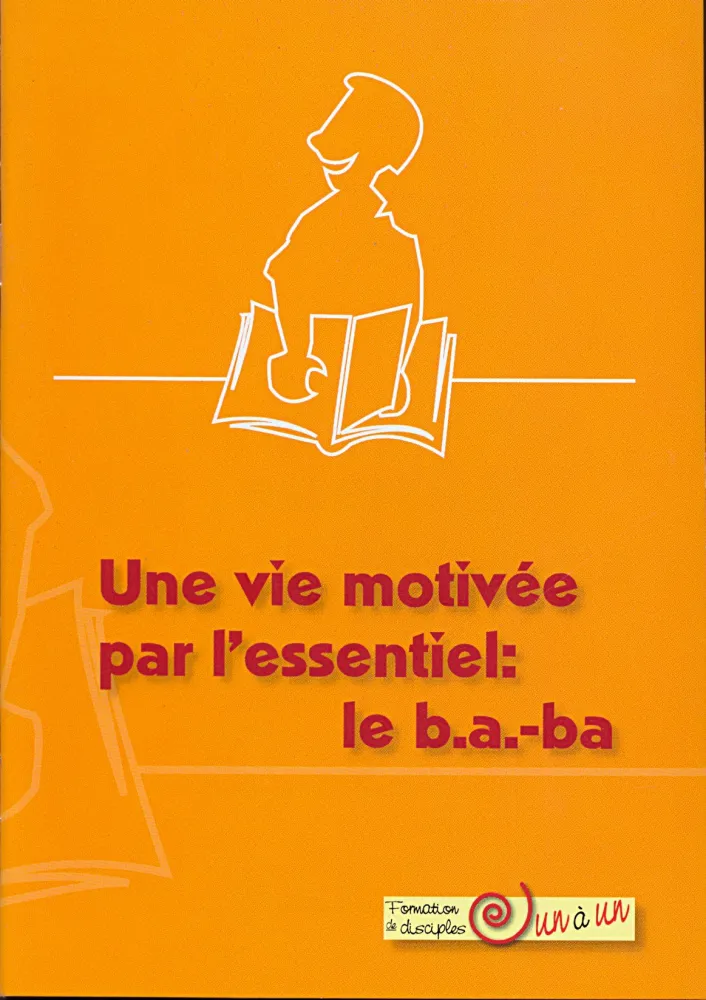 une vie motivee par L'essentiel - LE B.A.-BA