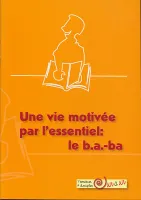 une vie motivee par L'essentiel - LE B.A.-BA
