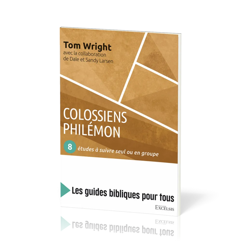 Colossiens, Philemon : 8 etudes a suivre seul ou en groupe