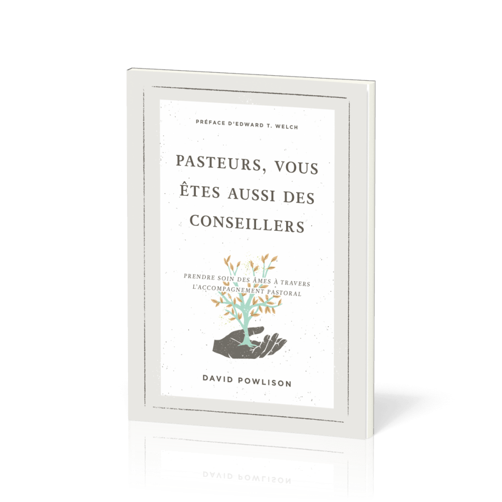 Pasteurs, vous êtes aussi des conseillers - Prendre soin des âmes à travers l’accompagnement pastora