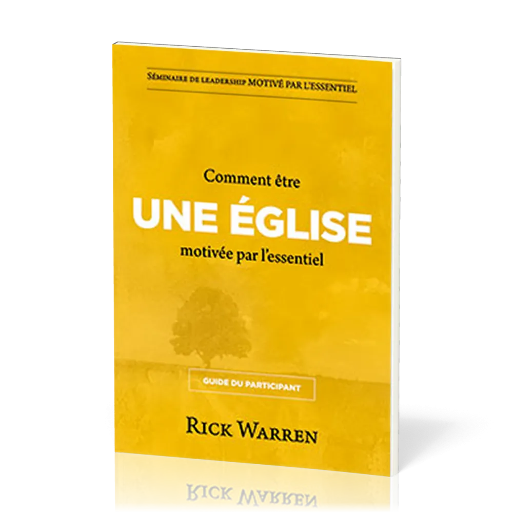 Comment être une église motivée par l'essentiel - Guide du participant