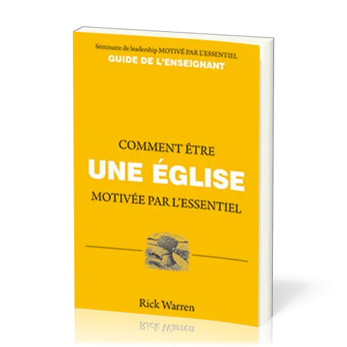 Comment être une église motivée par l'essentiel - Guide de l'enseignant