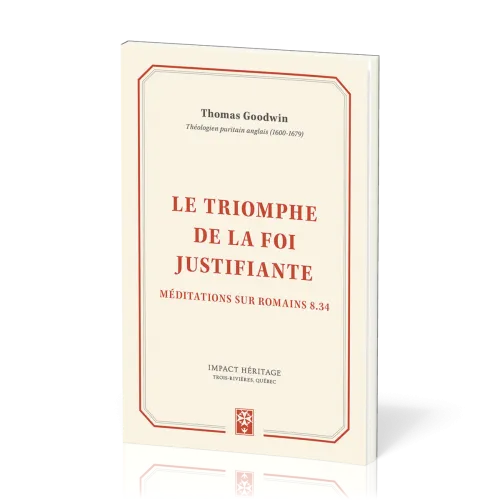 Triomphe de la foi justifiante, Le - Méditations sur Romains 8.34