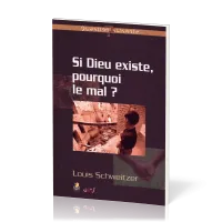 Si Dieu existe pourquoi le mal ?