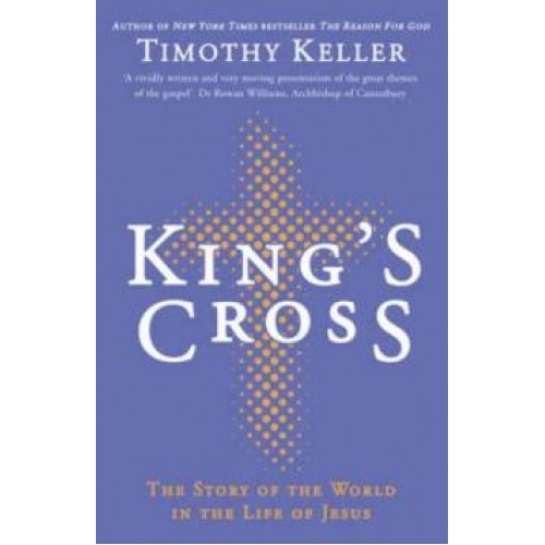 King's cross - understanding the life and death of the Son of God