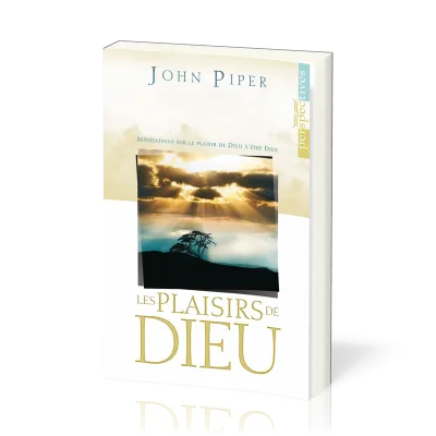 Plaisirs de Dieu, Les - Méditations sur le plaisir de Dieu à être Dieu