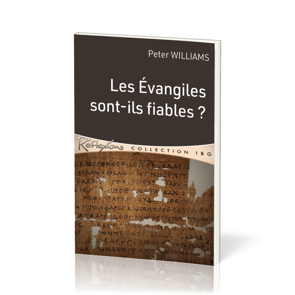 Evangiles sont-ils fiables ?, Les