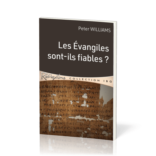 Evangiles sont-ils fiables ?, Les