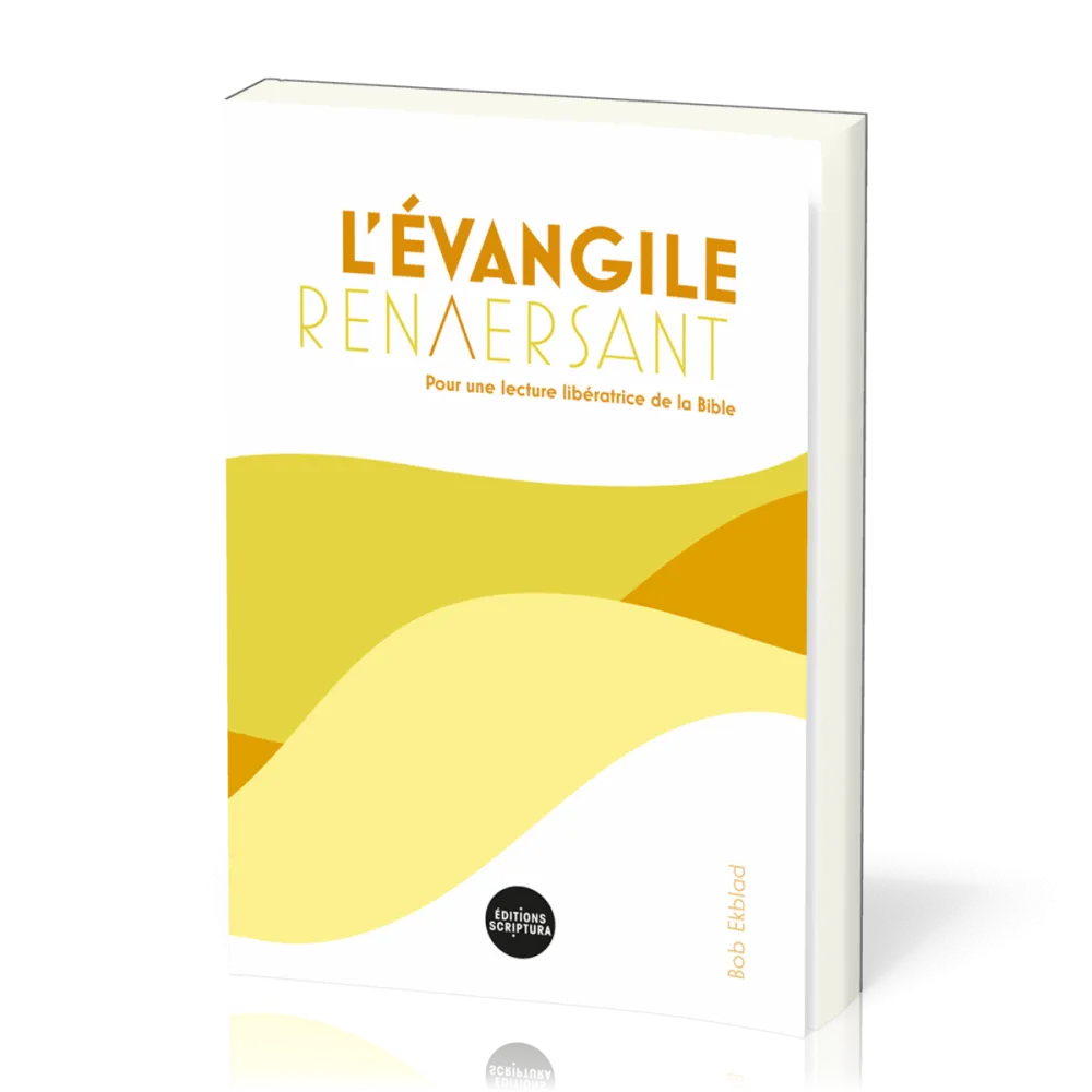 Evangile renversant (L')