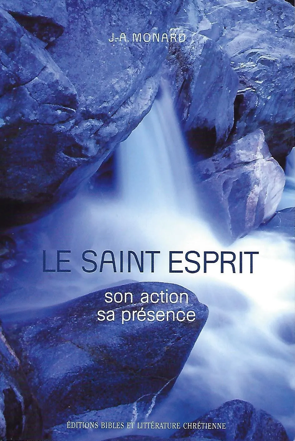 Saint-Esprit, Le - Son action, sa présence