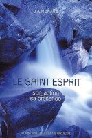 Saint-Esprit, Le - Son action, sa présence