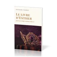 Livre d'Esther, Le - Pour un temps comme celui-ci