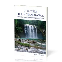 Clés de la croissance, Les - Saisir tout ce qui nous est acquis en Christ