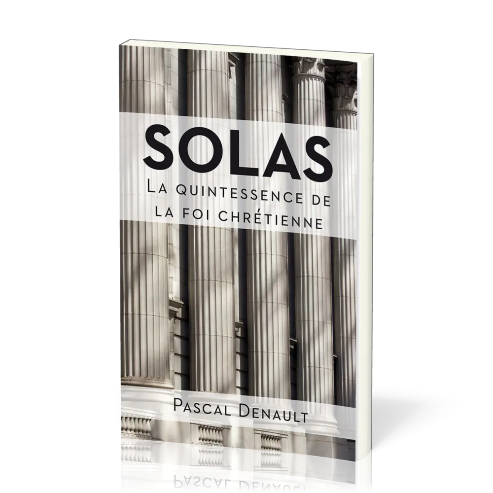 Solas - La quintessence de la foi chrétienne
