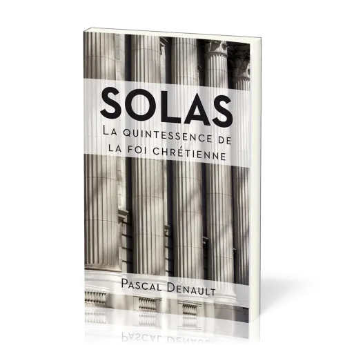 Solas - La quintessence de la foi chrétienne