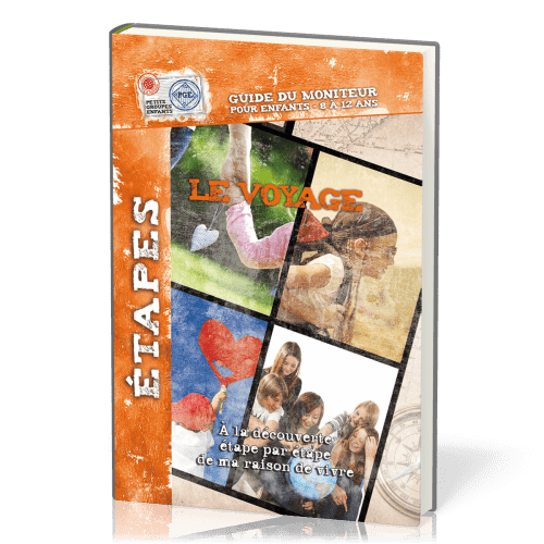 Voyage, Le - A la découverte étape par étape de ma raison de vivre (guide du moniteur - 8 à 12 ans)