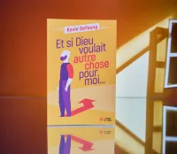 Et si Dieu voulait autre chose pour moi...