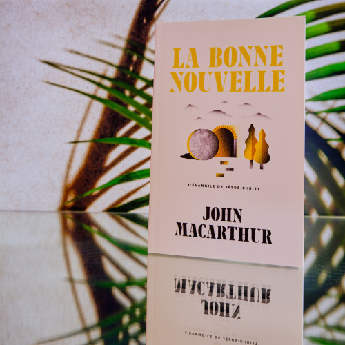 Bonne nouvelle, La - L’Evangile de Jésus-Christ