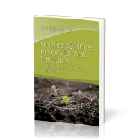 Une espérance en ces temps troublés - La force de la résurrection au quotidien