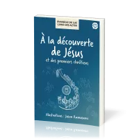 A la découverte de Jésus et des premiers chrétiens - Évangile de Luc/ Livre des Actes