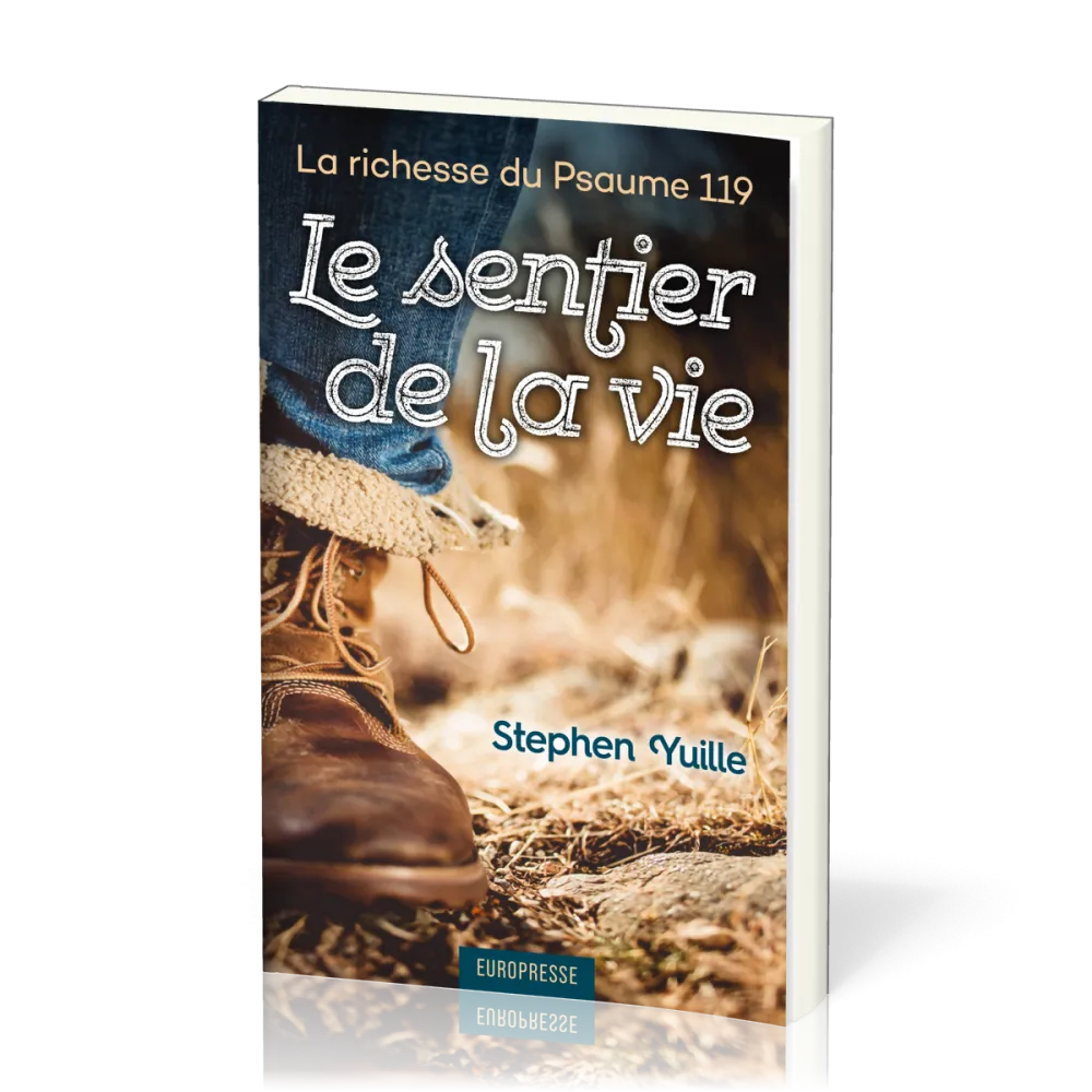 Sentier de la vie, Le - La richesse du Psaume 119