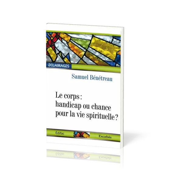 Corps, Le : handicap ou chance pour la vie spirituelle ?