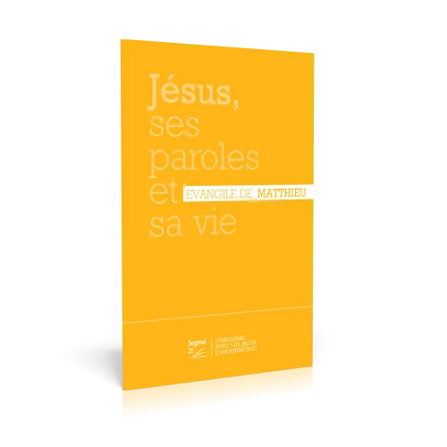 Evangile de Matthieu Jésus, ses paroles et sa vie - SG21