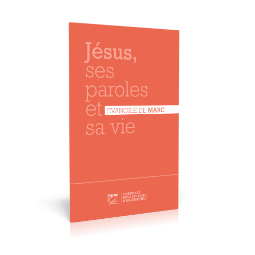 Evangile de Marc Jésus, ses paroles et sa vie - SG21