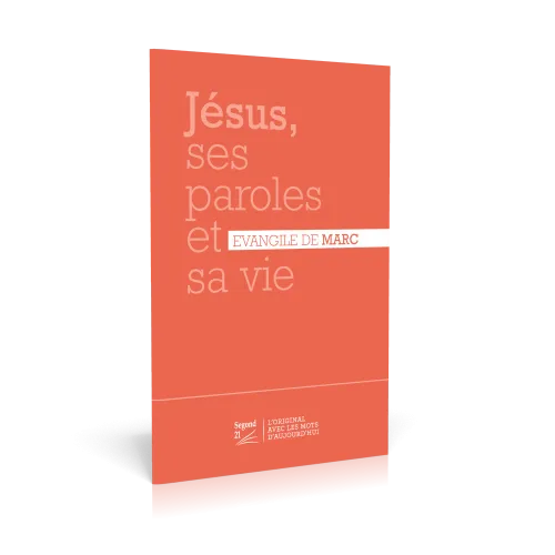 Evangile de Marc Jésus, ses paroles et sa vie - SG21