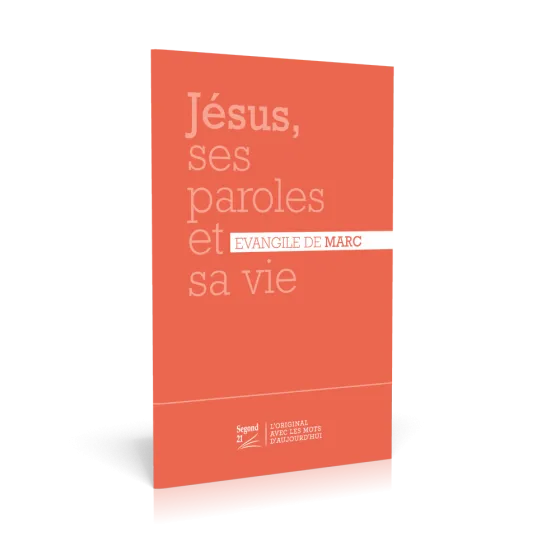 Evangile de Marc Jésus, ses paroles et sa vie - SG21