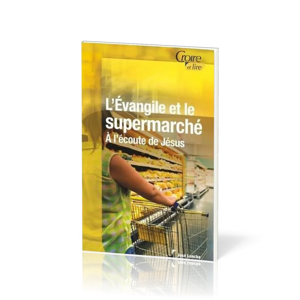 Evangile et le supermarché, L' (Croire et lire)