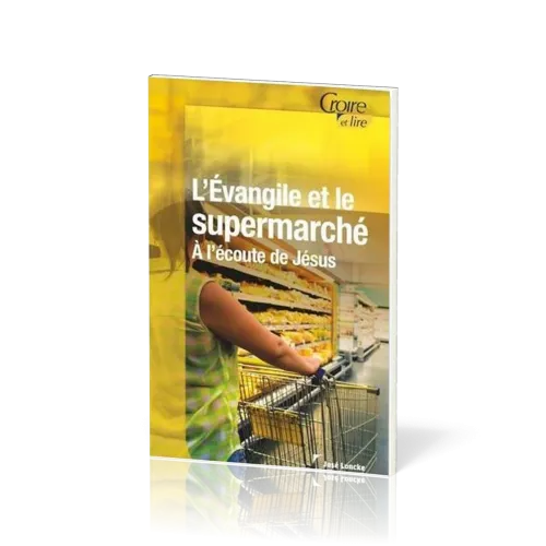 Evangile et le supermarché, L' (Croire et lire)