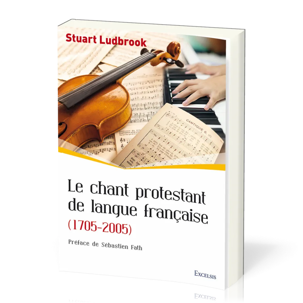 Chant protestant de langue française, Le (1705-2005)