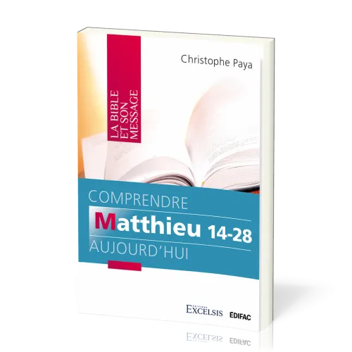 Comprendre Matthieu 14-28 aujourd'hui