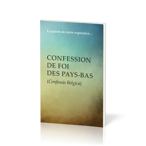 Confession de foi des Pays-Bas - Confessio Belgica