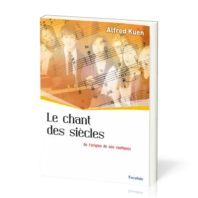 Chant des siècles, Le - De l'origine de nos cantiques