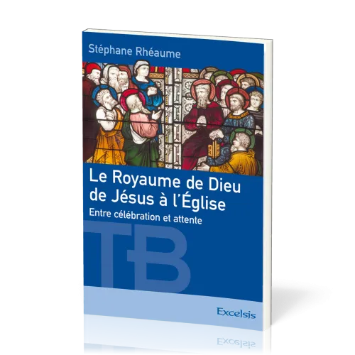 Royaume de Dieu de Jésus à l'Eglise, Le