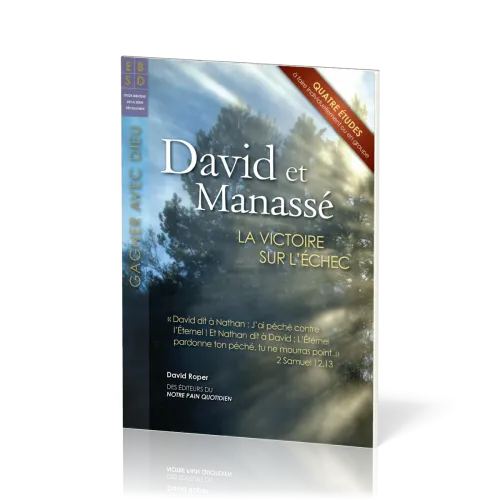 David et Manasse - La victoire sur l'échec - Quatre études