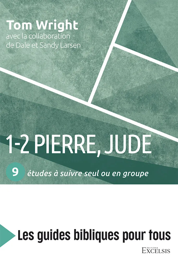 1-2 Pierre, Jude : 9 études à suivre seul ou en groupe