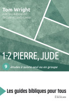 1-2 Pierre, Jude : 9 études à suivre seul ou en groupe