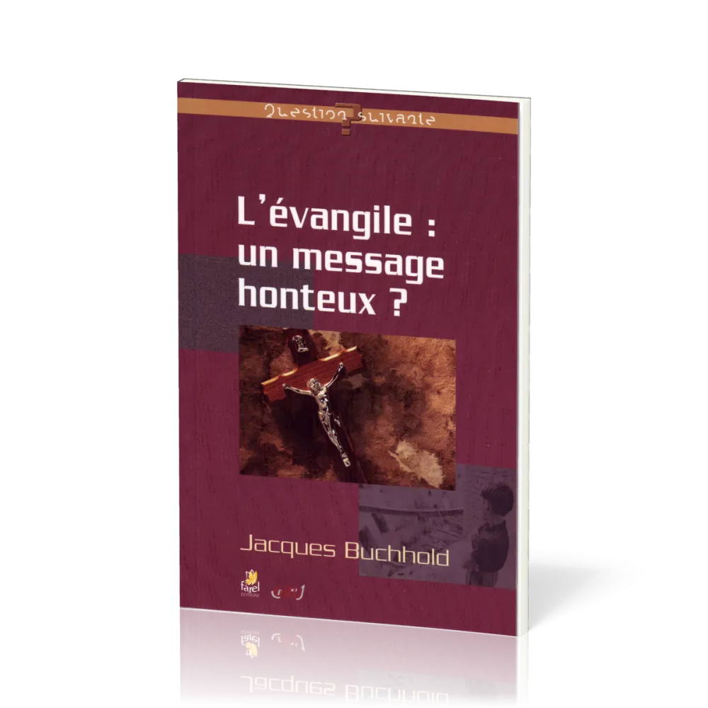 Evangile un message honteux ?, L'