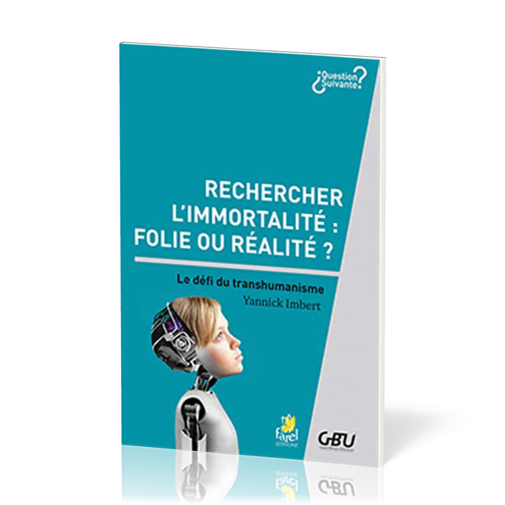 Rechercher l’immortalité : folie ou réalité ? - Le défi du transhumanisme