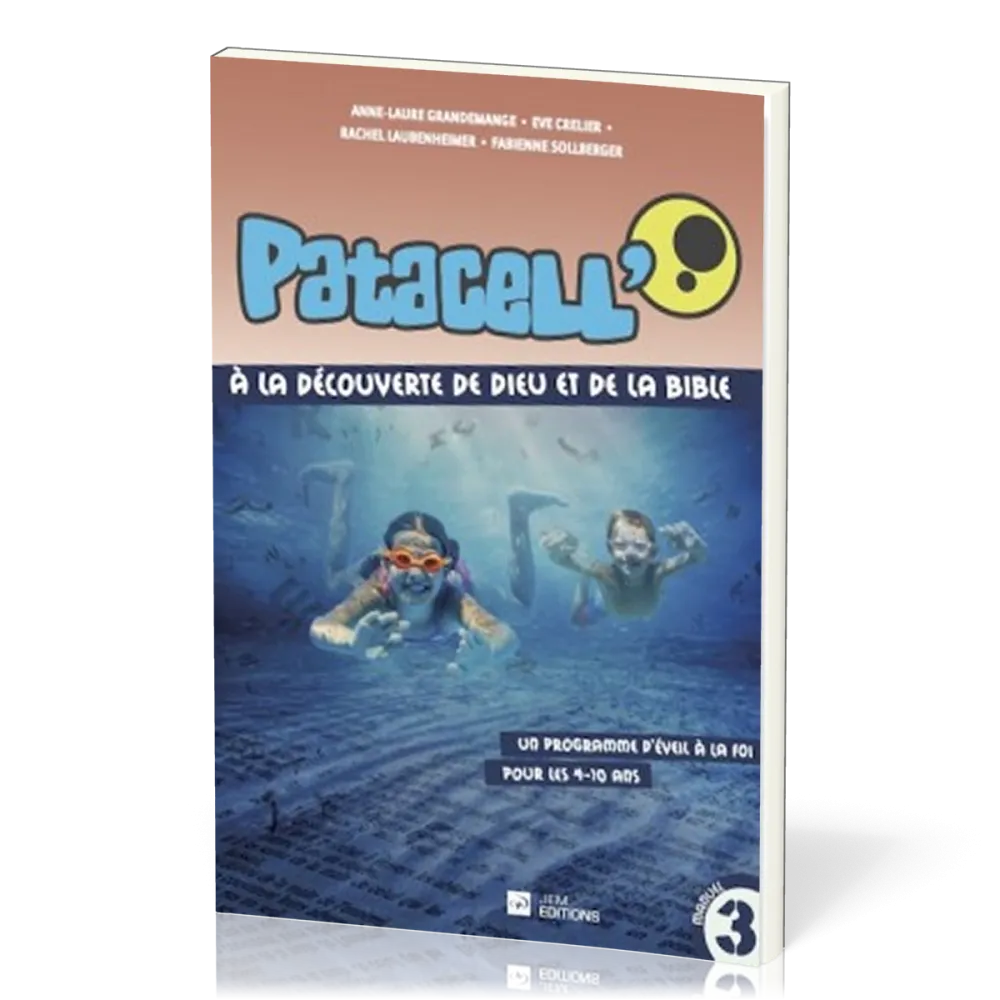 Patacell Vol.3 - A la découverte de Dieu et de la Bible - Un programme d'éveil à la foi (4-10 ans)
