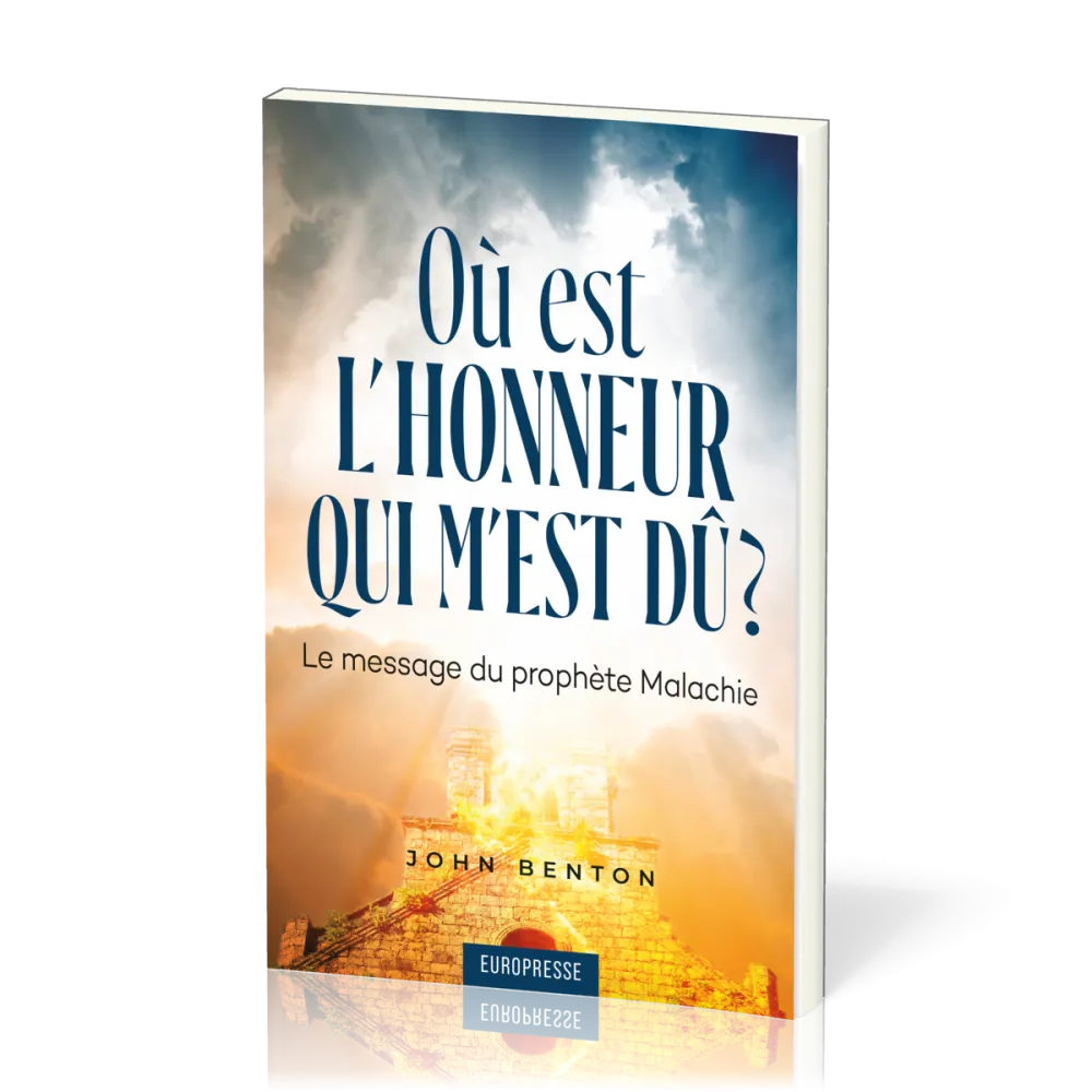 Où est l’honneur qui m’est dû ? - Le message du prophète Malachie