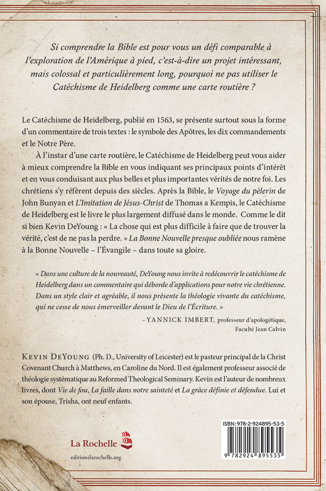 Bonne Nouvelle presque oubliée, La - Redécouvrir l’Évangile dans le Catéchisme de Heidelberg